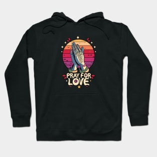 Pray For Love Hoodie